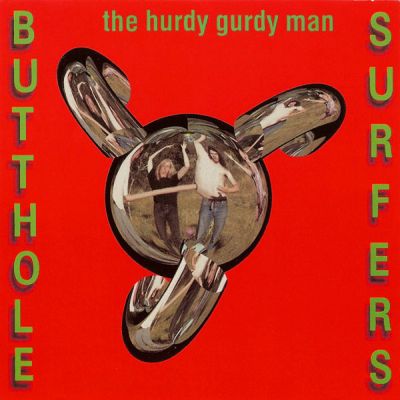 Butthole Surfers - Hurdy Gurdy Man.jpg
