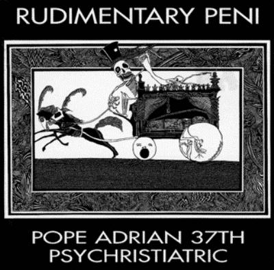 Rudimentary_Peni_-_Pope_Adrian_37th.jpg