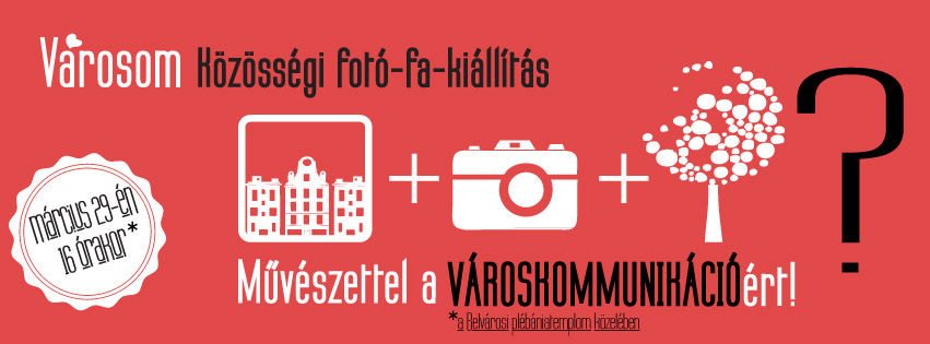 Városom - "közösségi fotó-fa-kiállítás" nyílik szombaton a Március 15 téren