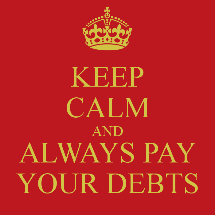 keep-calm-and-always-pay-your-debts-6.png