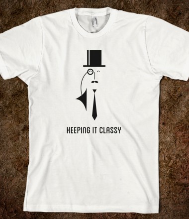 keeping-it-classy.american-apparel-unisex-fitted-tee.white.w380h440z1.jpg