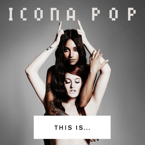 130723-icona-pop-this-is-cover-art.JPG