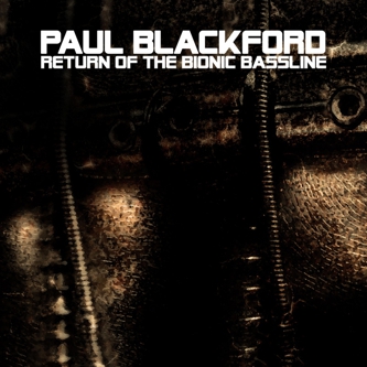 paul-blackford-return-of-the-bionic-bassline.jpg