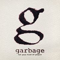 Garbage_-_Not_Your_Kind_of_People.png